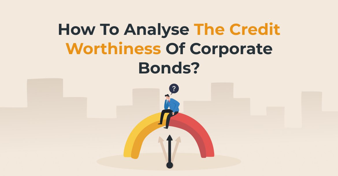 How to analyse the credit worthiness of corporate bonds_ How to analyse the credit worthiness of corporate bonds
