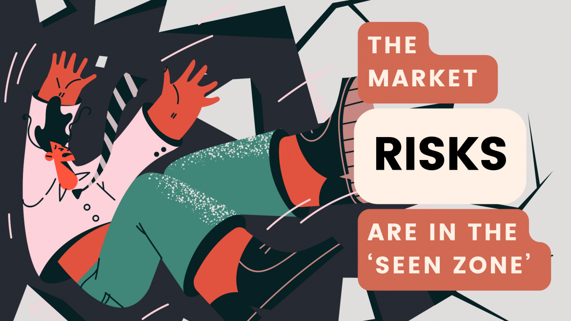 Blog Banner The Market Risks Are in the ‘Seen Zone’