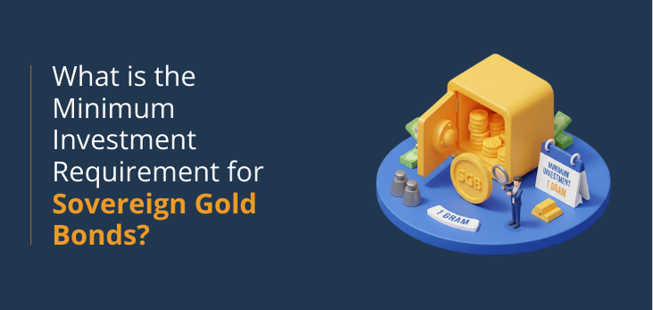 What is the Minimum Investment Requirement for Sovereign Gold Bonds