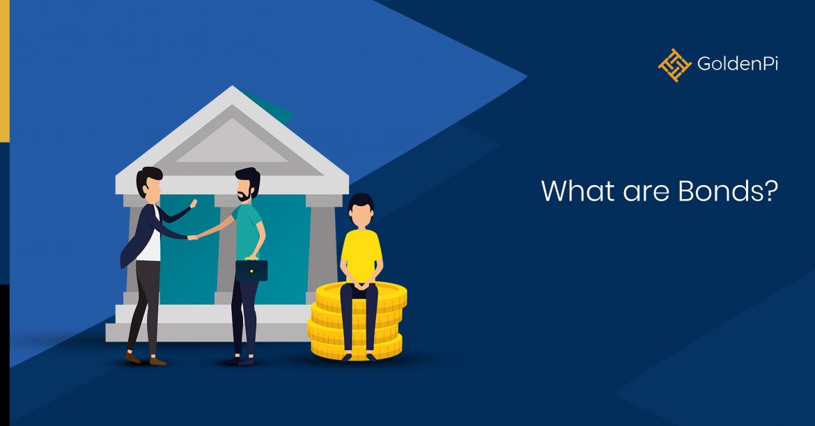 What are Bonds What are Bonds