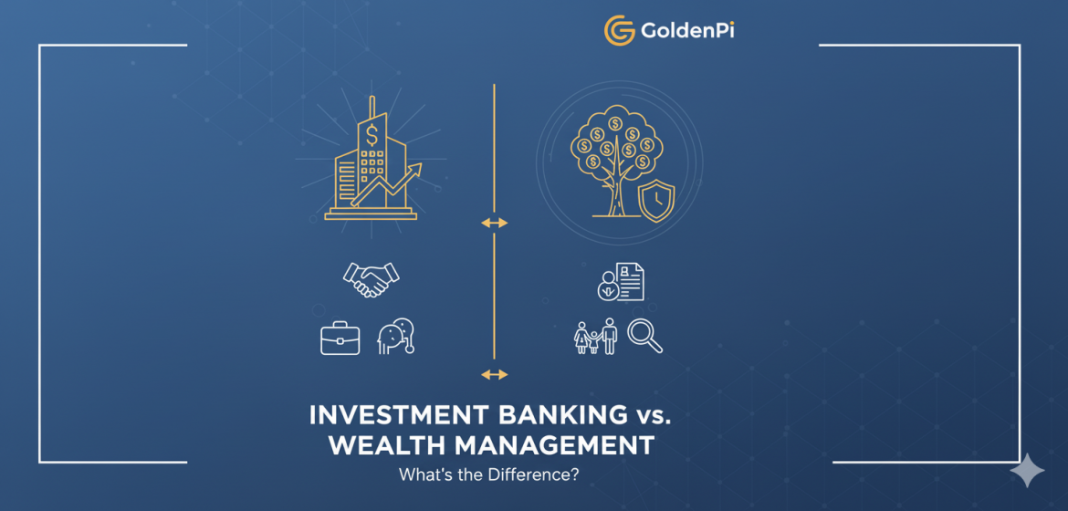 Investment Banking vs. Wealth Management What’s the Difference