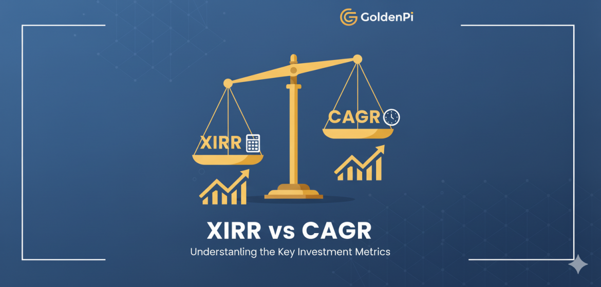 XIRR vs CAGR. Understanding the Key Investment Metrics