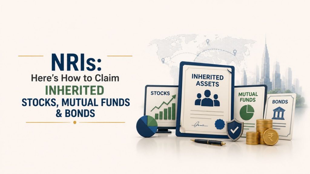 NRIs How to claim Inherited Bonds - Stocks - Mutual Fund